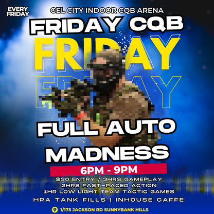 FRIDAY CQB FULL AUTO MADNESS 6pm - 9pm